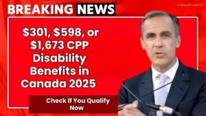 $301, $598, or $1,673 CPP Disability Benefits in Canada 2025 – Check If You Qualify Now