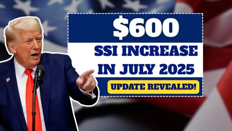 $600 SSI Increase in July 2025