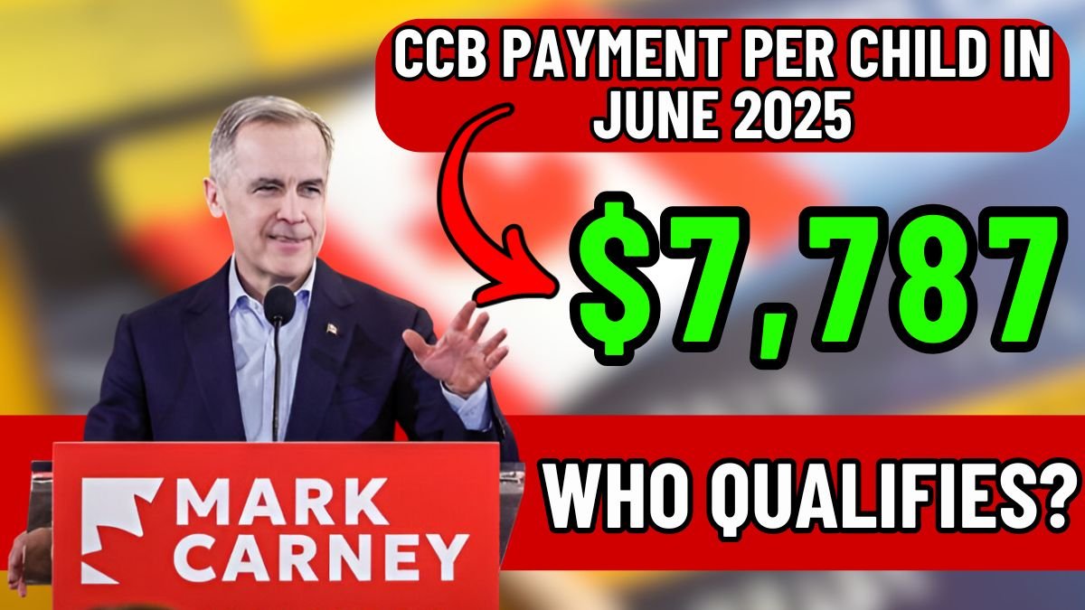 $7,787 CCB Payment Per Child in June 2025 – See If You Qualify Now