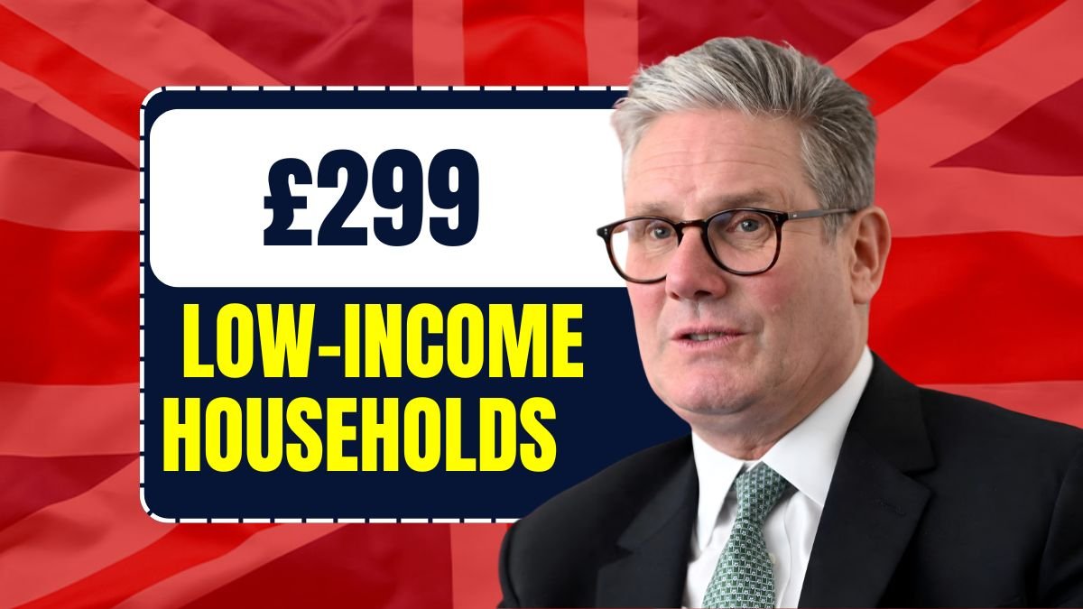 UK Government to Provide £299 Support for Low-Income Households in 2025