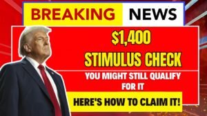 You Might Still Qualify for a $1,400 Stimulus Check—Here’s How to Claim It!