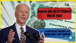 Canada OAS Direct Deposit March 2025: $1,546 Benefit Eligibility and Disbursement Date Explained