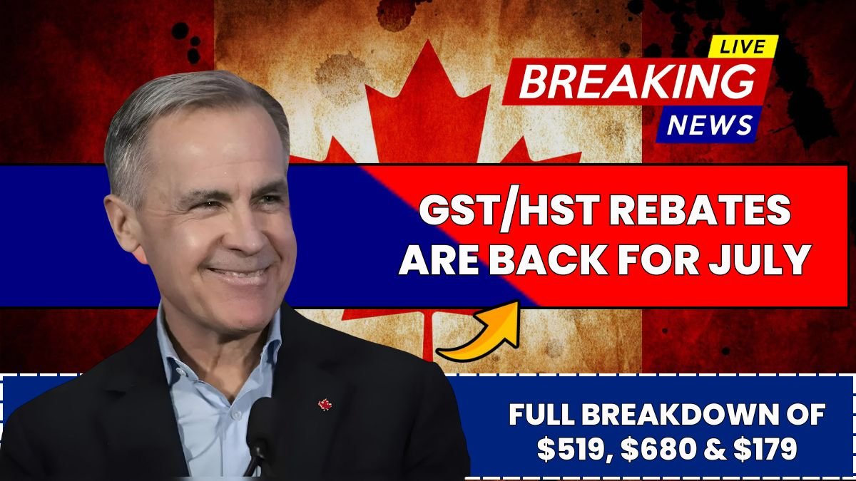 GST/HST Rebates Are Back for July: Full Breakdown of $519, $680 & $179